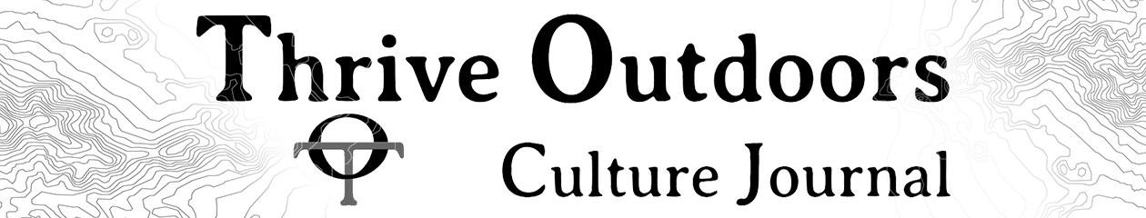 Thrive Outdoors Culture Journal